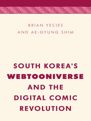 cover image of South Korea's Webtooniverse and the Digital Comic Revolution